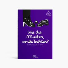 Laden Sie das Bild in den Galerie-Viewer, Familienbuch "Wie die Mutter, so die Tocher?"
